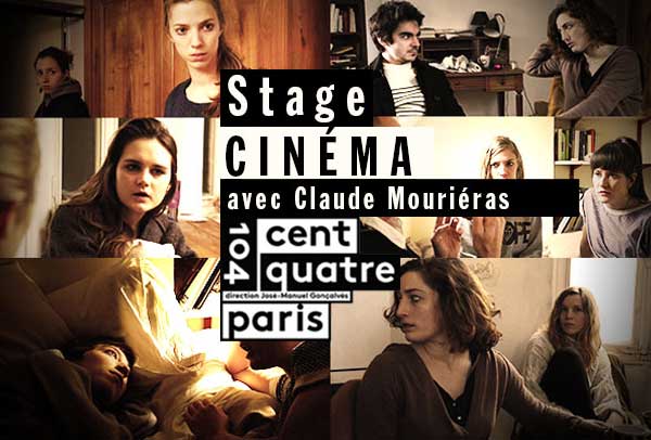 Stage cinéma au CentQuatre avec Claude Mouriéras